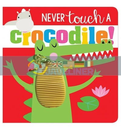 Never Touch a Crocodile Shannon Hays Make Believe Ideas 9781788439862
