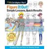 Figure It Out Simple Lessons, Quick Results Christopher Hart 9781640210240