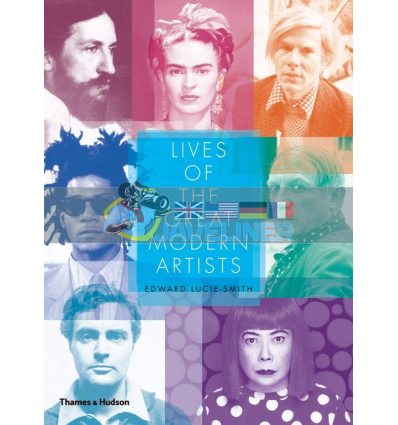 Lives of the Great Modern Artists Edward Lucie-Smith 9780500281918