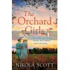 The Orchard Girls Nikola Scott 9781472260796