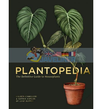 Plantopedia: The Definitive Guide to House Plants Lauren Camilleri 9781925811773