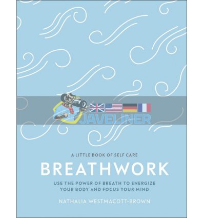 A Little Book of Self Care: Breathwork Nathalia Westmacott-Brown 9780241384558