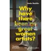 Why Have There Been No Great Women Artists? Linda Nochlin 9780500023846