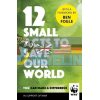 12 Small Acts to Save Our World Ben Fogle 9781780899282