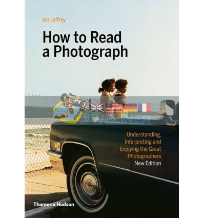 How to Read a Photograph Ian Jeffrey 9780500295380