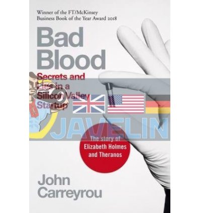 Bad Blood: Secrets and Lies in a Silicon Valley Startup John Carreyrou 9781509868087