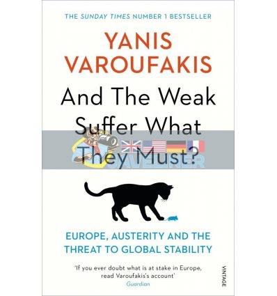 And the Weak Suffer What They Must? Yanis Varoufakis 9781784704117
