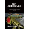 The Acid House Irvine Welsh 9780099435013