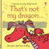 That's Not My Dragon... Fiona Watt Usborne 9781409525486
