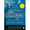 The Things You Can See Only When You Slow Down Haemin Sunim 9780241340660
