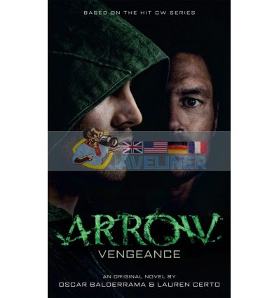 Arrow: Vengeance (Book 1) Lauren Certo 9781783294848
