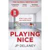 Playing Nice JP Delaney 9781529400830