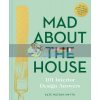 Mad about the House: 101 Interior Design Answers Kate Watson-Smyth 9781911624929