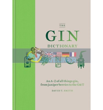 The Gin Dictionary David T. Smith 9781784723989