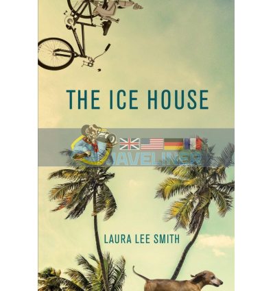 The Ice House Laura Lee Smith 9781611854909