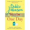 Maybe One Day Debbie Johnson 9781409187981