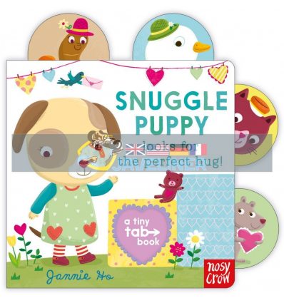 Tiny Tabs: Snuggle Puppy Looks for the Perfect Hug Jannie Ho Nosy Crow 9780857634153