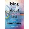 Lying about Last Summer Sue Wallman 9781407165363