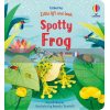 Little Lift and Look: Spotty Frog Anna Milbourne Usborne 9781474986052