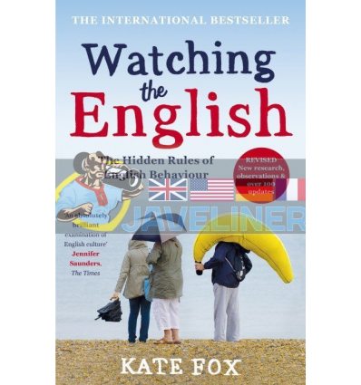 Watching the English: The Hidden Rules of English Behaviour Kate Fox 9781444785203