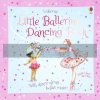 Little Ballerina Dancing Book Fiona Watt Usborne 9781474927468