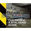 Chernobyl: A Stalkers' Guide Damon Murray 9781916218420
