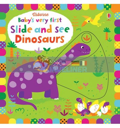 Baby's Very First Slide and See Dinosaurs Fiona Watt Usborne 9781474921718