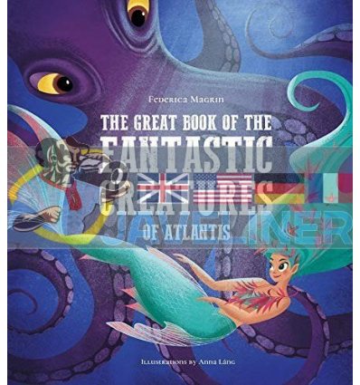 The Great Book of the Fantastic Creatures of Atlantis Anna Lang White Star 9788854416451