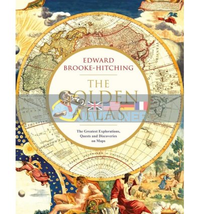 The Golden Atlas: The Greatest Explorations, Quests and Discoveries on Maps Edward Brooke-Hitching 9781471166822