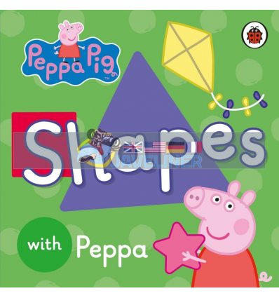 Peppa Pig: Shapes with Peppa Ladybird 9780723297802