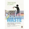Waste: Uncovering the Global Food Scandal Tristram Stuart 9780141036342