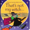 That's Not My Witch... Fiona Watt Usborne 9781474935982