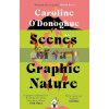 Scenes of a Graphic Nature Caroline O'Donoghue 9780349009971
