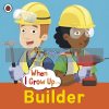 When I Grow Up: Builder Ladybird 9780723294719