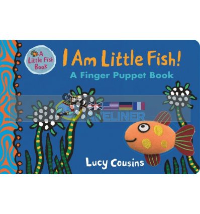 I Am Little Fish A Finger Puppet Book Lucy Cousins Walker Books 9781406377637