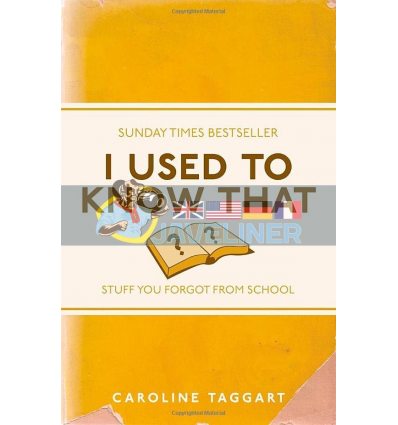 I Used to Know That: Stuff You Forgot from School Caroline Taggart 9781843176558