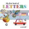 Alain Gree: My First Book of Letters Alain Gree Button Books 9781908985064