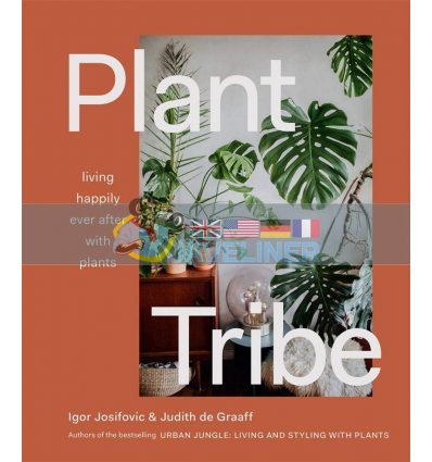 Plant Tribe: Living Happily Ever After with Plants Igor Josifovic 9781419740411