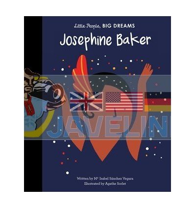 Little People, Big Dreams: Josephine Baker Agathe Sorlet Frances Lincoln Children's Books 9781786032911