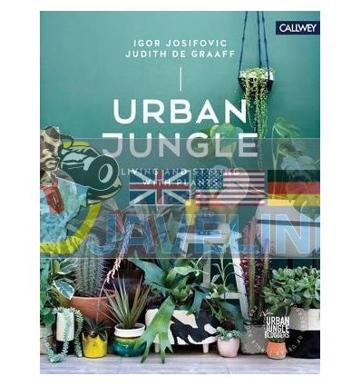 Urban Jungle: Living and Styling with Plants Igor Josifovic 9783766722447