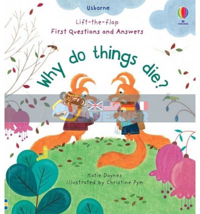 Lift-the-Flap First Questions and Answers: Why Do Things Die? Christine Pym Usborne 9781474979887