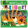 Never Touch a Tiger Rosie Greening Make Believe Ideas 9781789471984