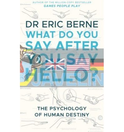 What Do You Say After You Say Hello? Eric Berne 9780552176224
