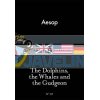 The Dolphins, the Whales and the Gudgeon Aesop 9780141398433