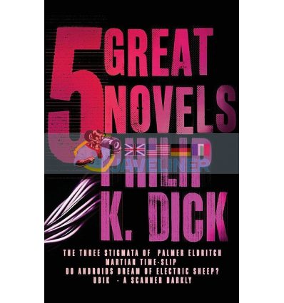 5 Great Novels by Philip K. Dick Philip K. Dick 9780575084636