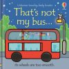 That's Not My Bus... Fiona Watt Usborne 9781474972130