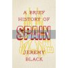 A Brief History of Spain Jeremy Black 9781472141682