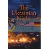 The Ukrainian Night: An Intimate History of Revolution Marci Shore 9780300218688