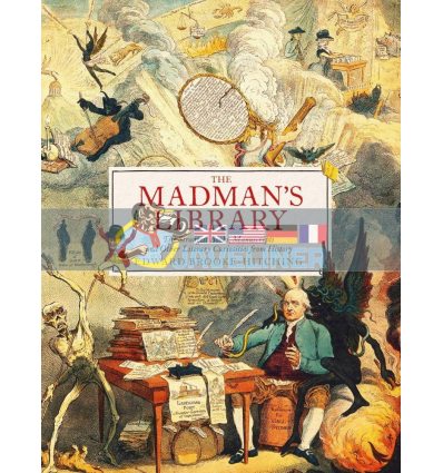 The Madman's Library: The Greatest Curiosities of Literature Edward Brooke-Hitching 9781471166914