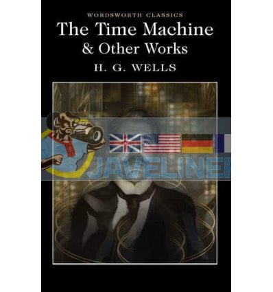 The Time Machine and Other Works H. G. Wells 9781840227383